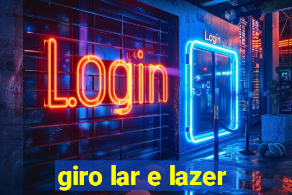 giro lar e lazer